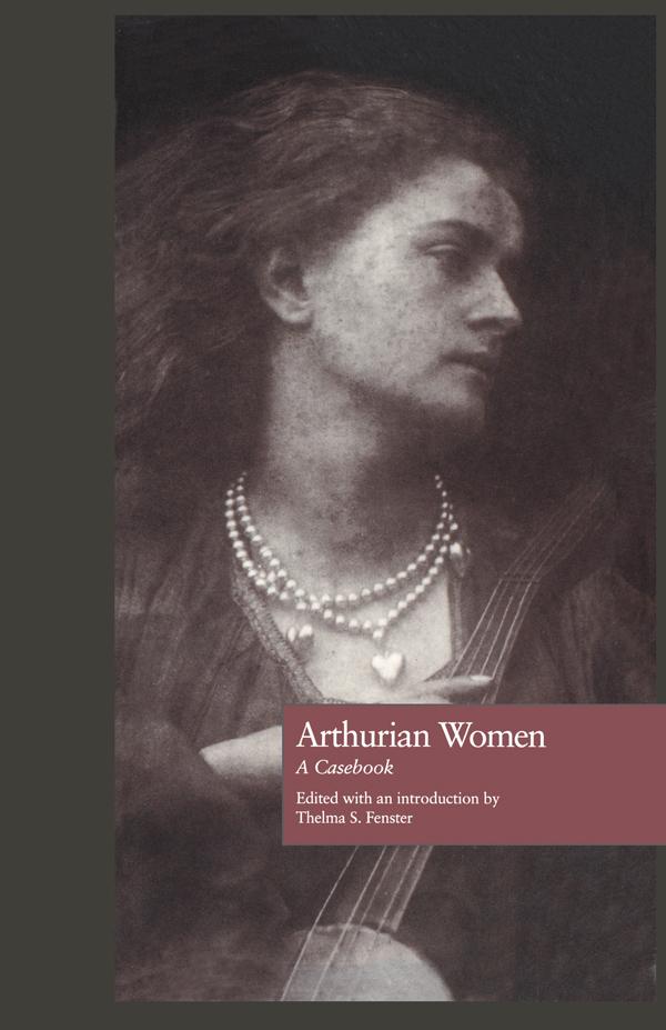 Arthurian Women by Norris J. Lacy, Thelma S. Fenster