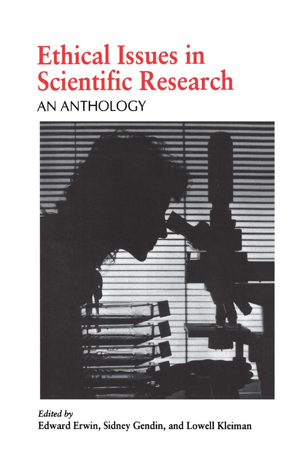 Ethical Issues in Scientific Research by Edward Erwin, Lowell Kleiman, Sidney Gendin