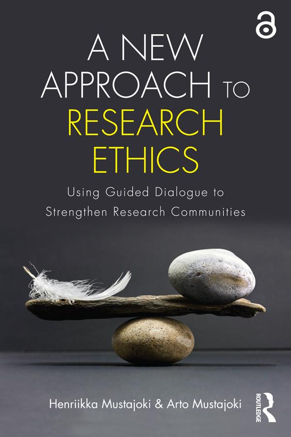 A New Approach to Research Ethics by Arto Mustajoki, Henriikka Mustajoki