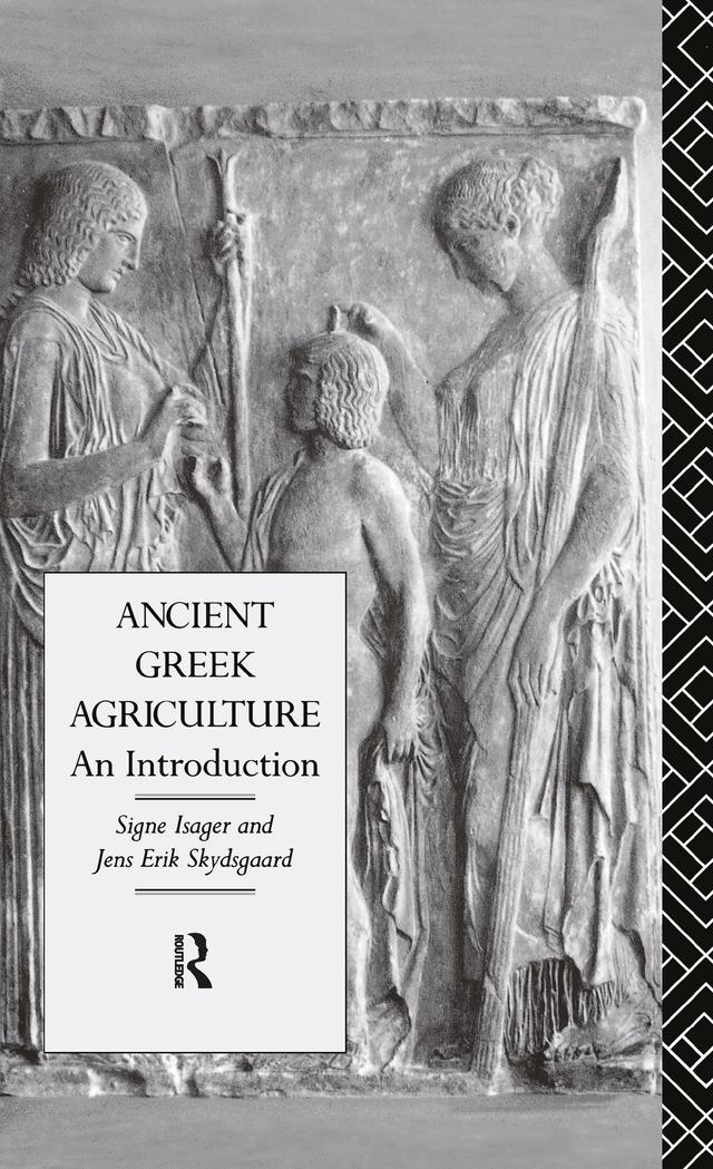 Ancient Greek Agriculture by Jens Erik Skydsgaard, Signe Isager
