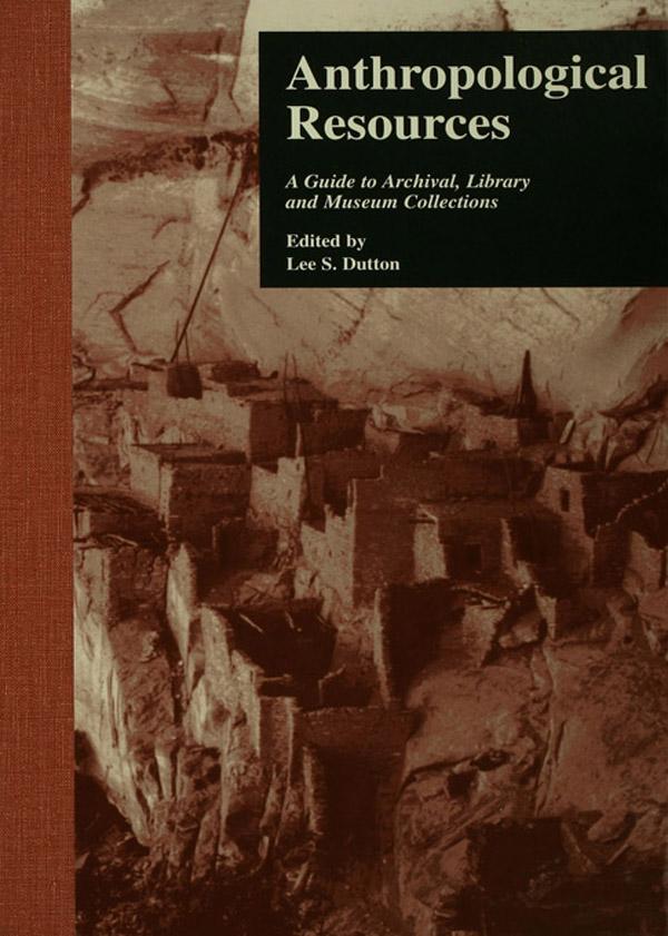 Anthropological Resources by Lee S. Dutton