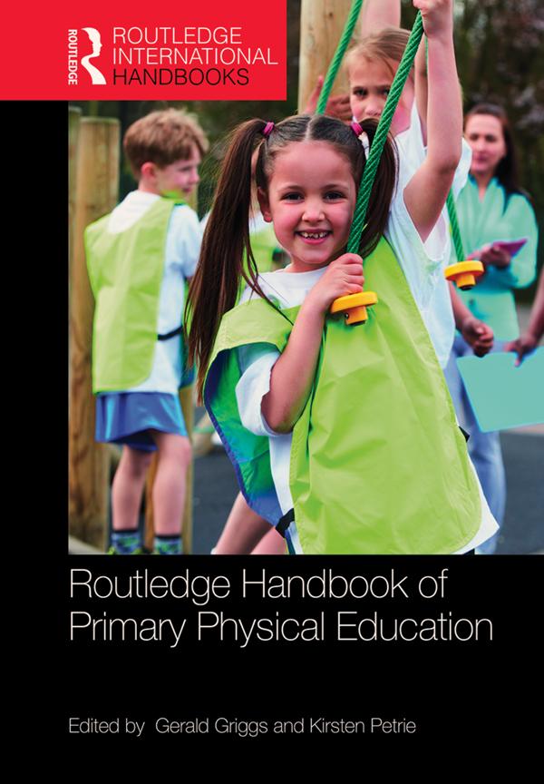 Routledge Handbook of Primary Physical Education by Gerald Griggs, Kirsten Petrie