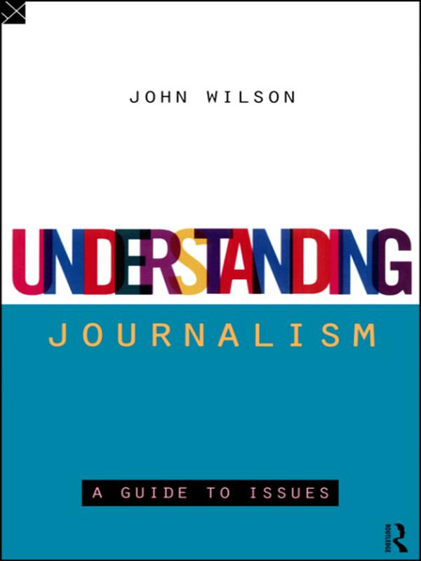 Understanding Journalism by John Wilson