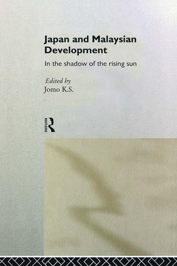 Japan and Malaysian Economic Development by K. S. Jomo