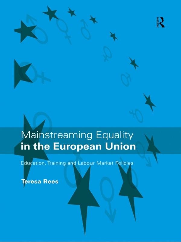 Mainstreaming Equality in the European Union by Teresa Rees