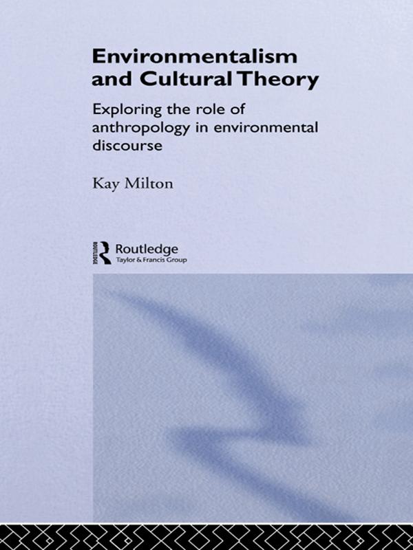 Environmentalism and Cultural Theory by Kay Milton