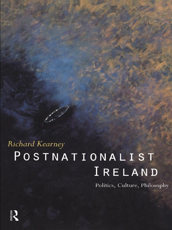 Postnationalist Ireland by Richard Kearney