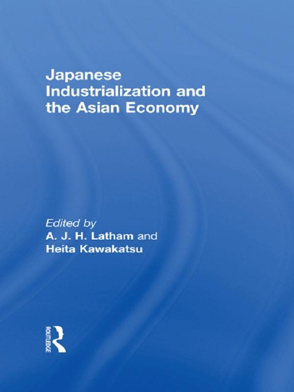 Japanese Industrialization and the Asian Economy