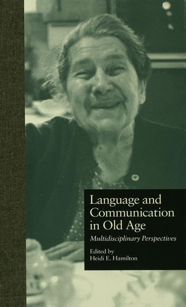Language and Communication in Old Age by Heidi Ehernberger Hamilton