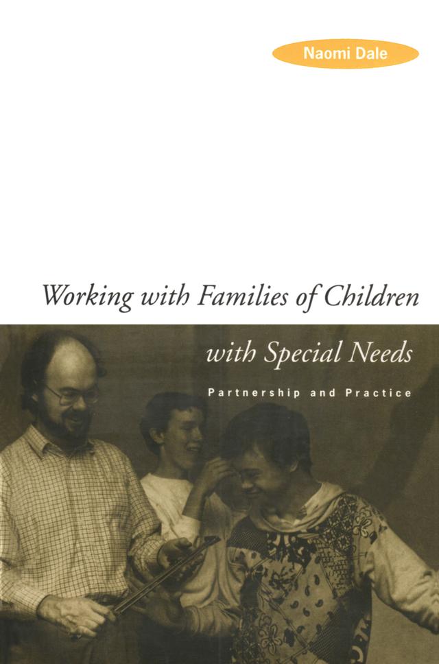 Working with Families of Children with Special Needs by Naomi Dale