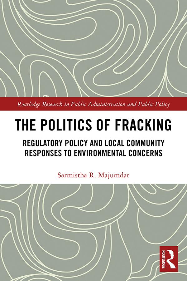 The Politics of Fracking by Sarmistha R. Majumdar