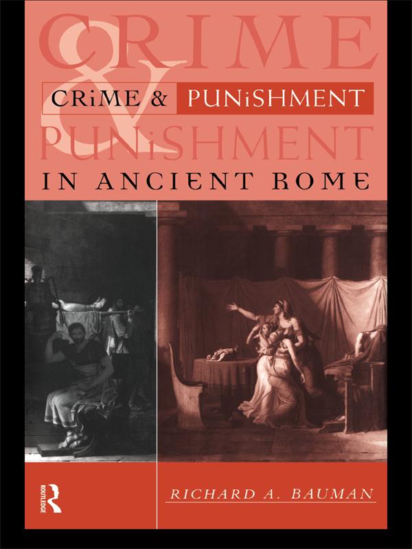 Crime and Punishment in Ancient Rome by Richard A. Bauman