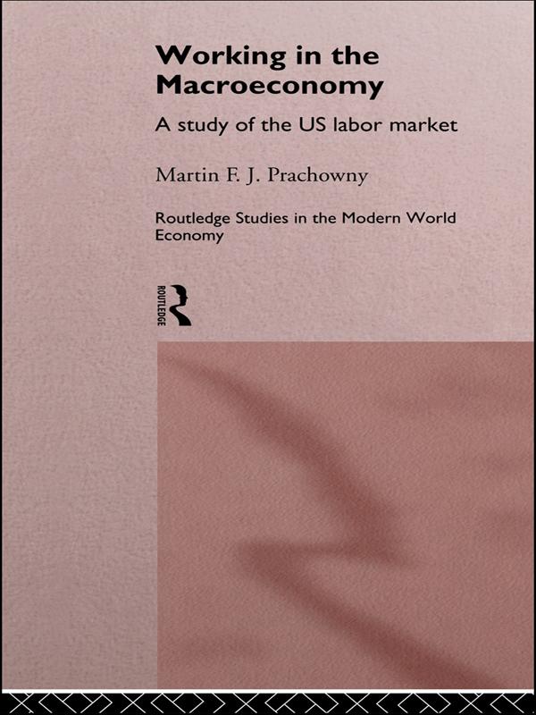 Working in the Macro Economy by Martin F. J. Prachowny