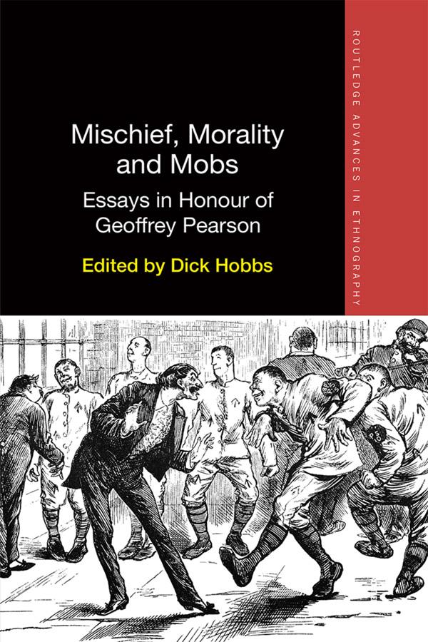 Mischief, Morality and Mobs by Dick Hobbs