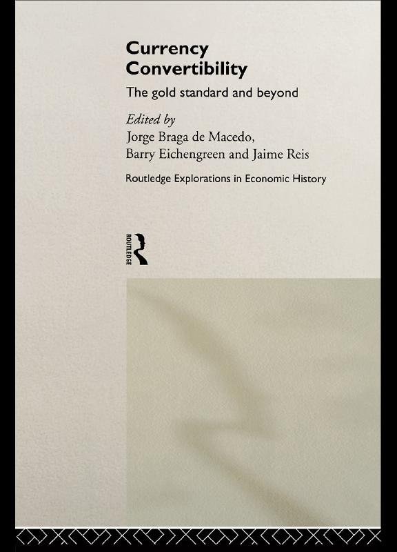 Currency Convertibility by Barry Eichengreen, Jaime Reis, Jorge Braga de Macedo