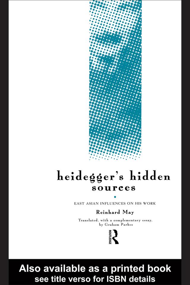 Heidegger's Hidden Sources by Graham Parkes, Reinhard May