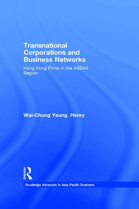 Transnational Corporations and Business Networks by Henry Wai-Chung Yeung
