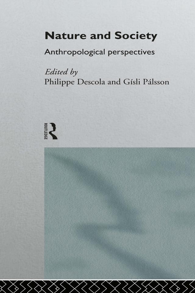 Nature and Society by Gisli Palsson, Philippe Descola