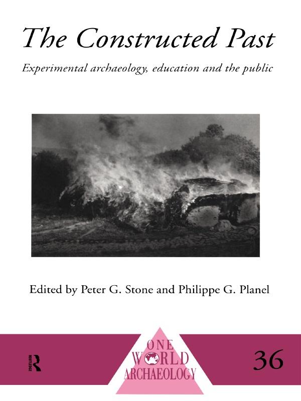 The Constructed Past by Peter G. Stone, Philippe Planel