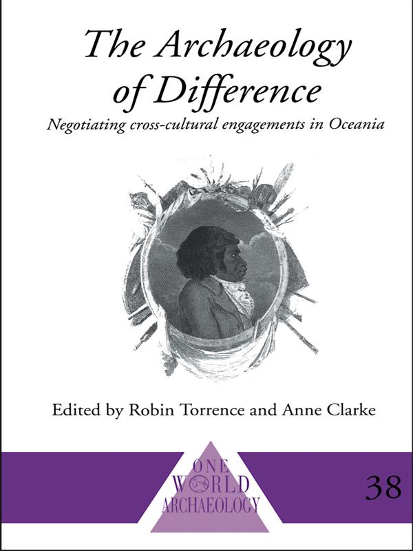 The Archaeology of Difference by Anne Clarke, Robin Torrence