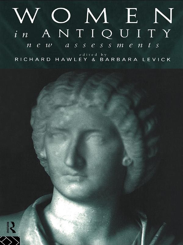 Women in Antiquity: New Assessments by Barbara Levick, Richard Hawley