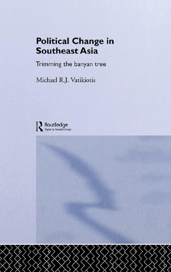 Political Change in South-East Asia by Michael R.J Vatikiotis