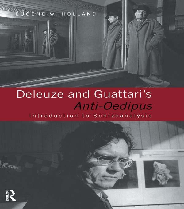 Deleuze and Guattari's Anti-Oedipus by Eugene W. Holland