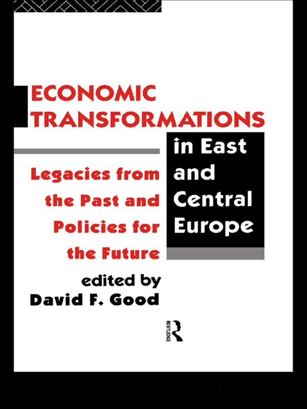Economic Transformations in East and Central Europe by David F. Good