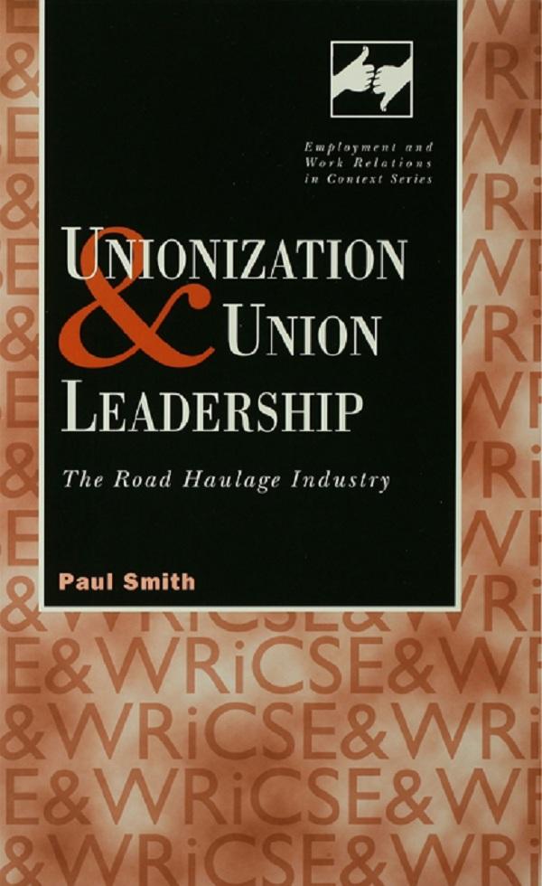 Unionization and Union Leadership by Paul Smith