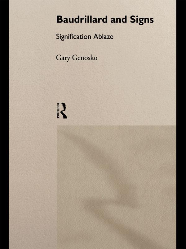 Baudrillard and Signs by Gary Genosko