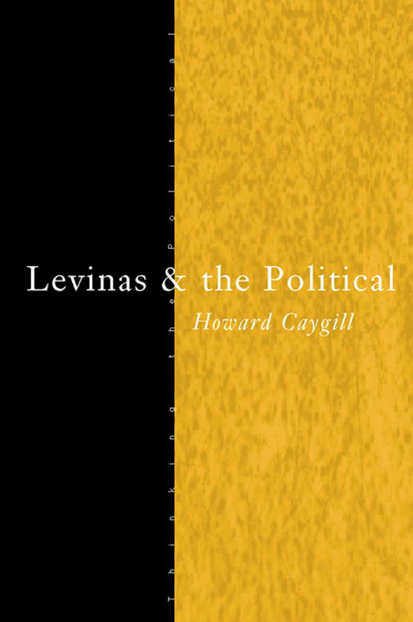 Levinas and the Political by Howard Caygill