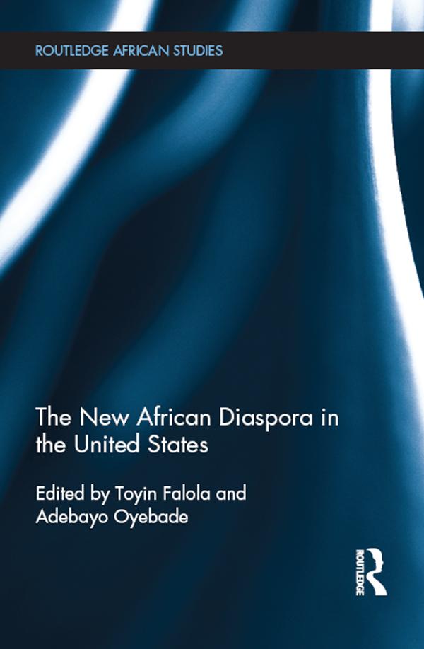 The New African Diaspora in the United States by Adebayo Oyebade, Toyin Falola