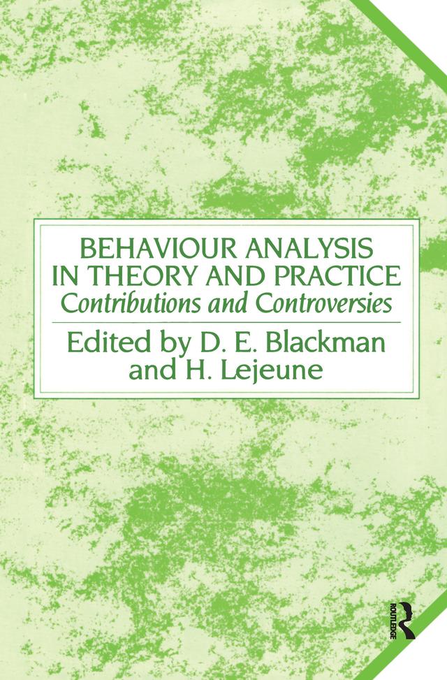 Behaviour Analysis in Theory and Practice by Derek E. Blackman, Helga Lejeune