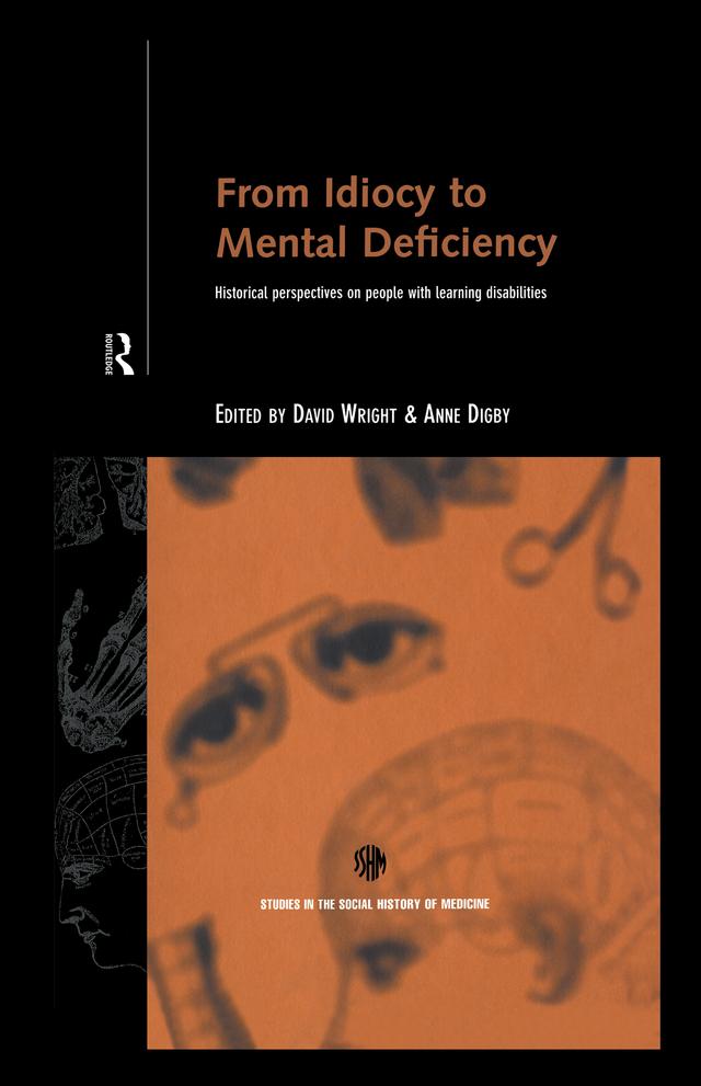 From Idiocy to Mental Deficiency by Anne Digby, David Wright