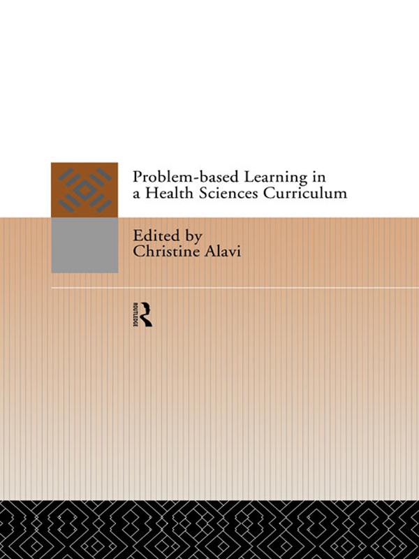 Problem-Based Learning in a Health Sciences Curriculum by Christine Alavi