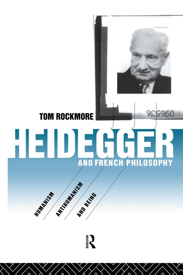 Heidegger and French Philosophy by Tom Rockmore