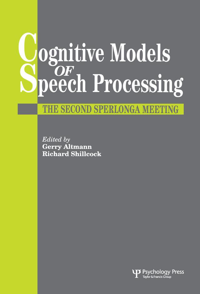 Cognitive Models Of Speech Processing by Gerry Altmann, Richard Shillcock