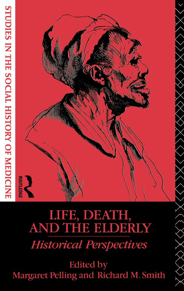 Life, Death and the Elderly by Margaret Pelling, Richard M. Smith