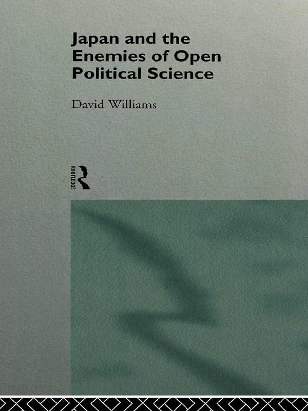 Japan and the Enemies of Open Political Science by David Williams