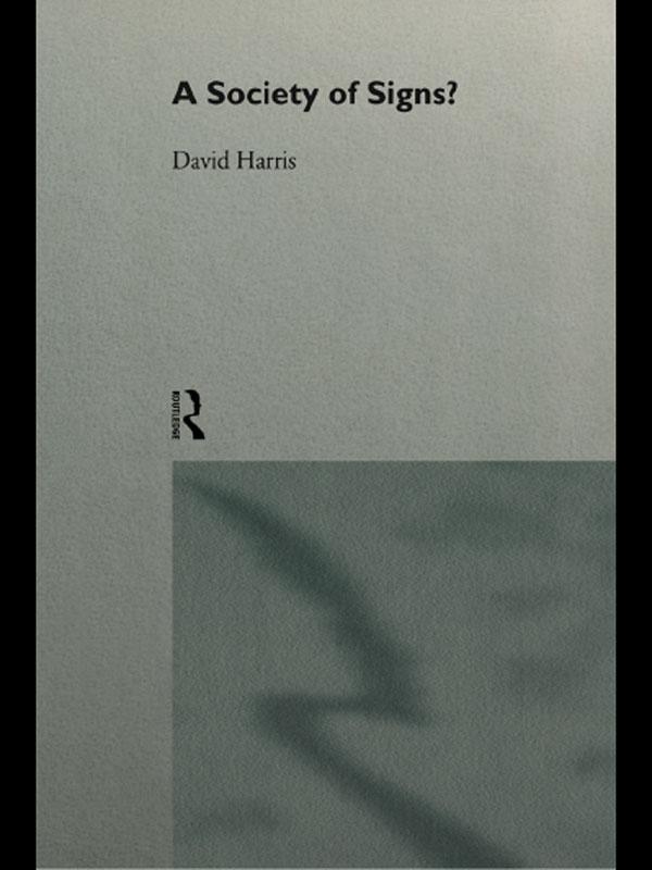 A Society of Signs? by David Harris