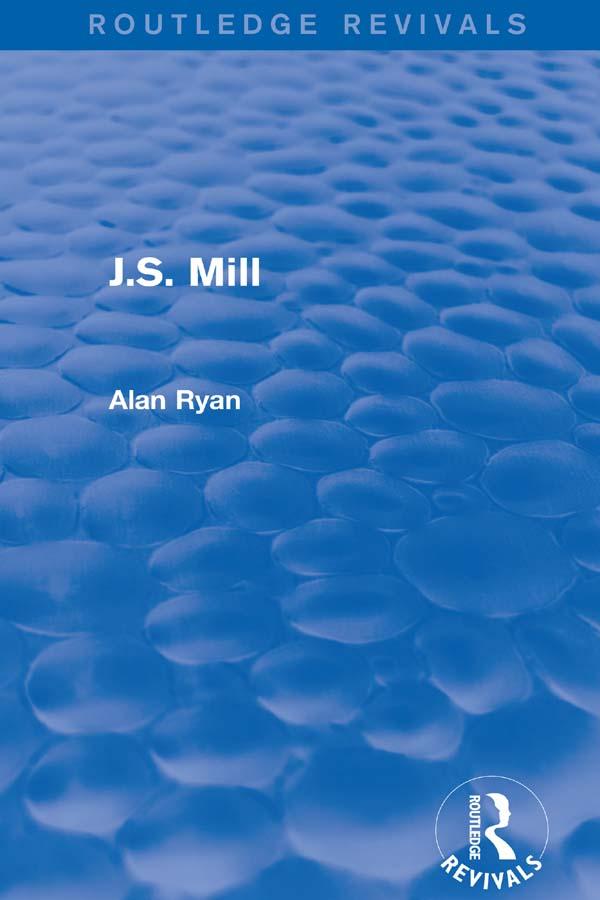 J.S. Mill (Routledge Revivals) by Alan Ryan