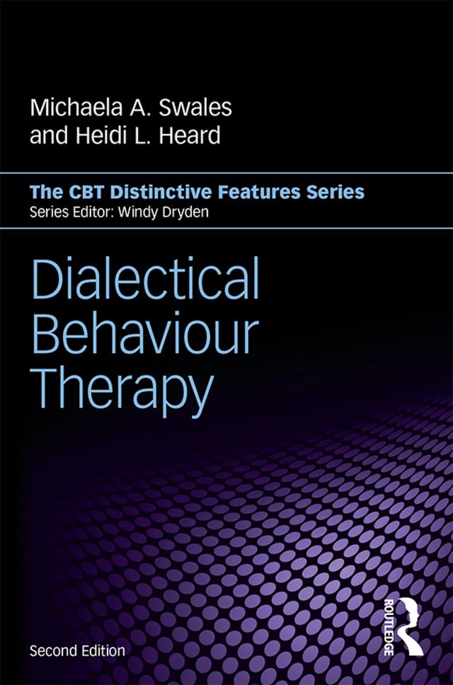 Dialectical Behaviour Therapy by Heidi L. Heard, Michaela A. Swales