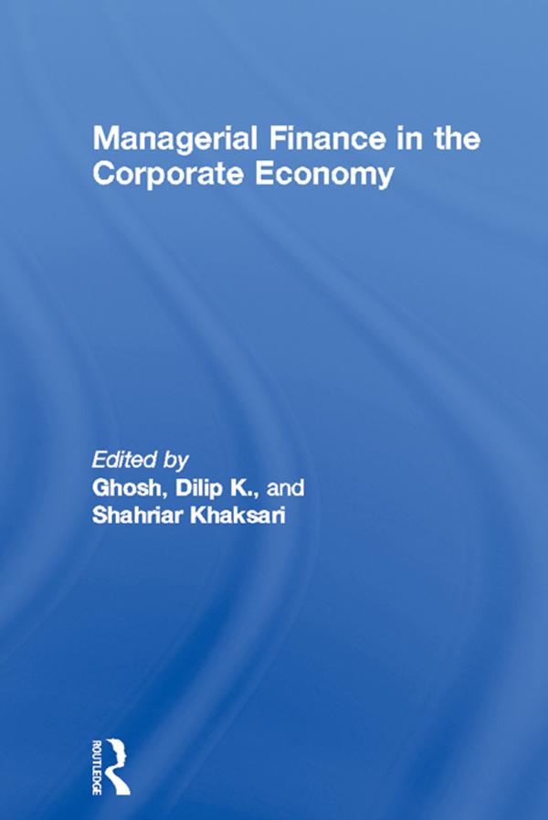 Managerial Finance in the Corporate Economy by Dilip K. Ghosh, Shahriar Khaksari