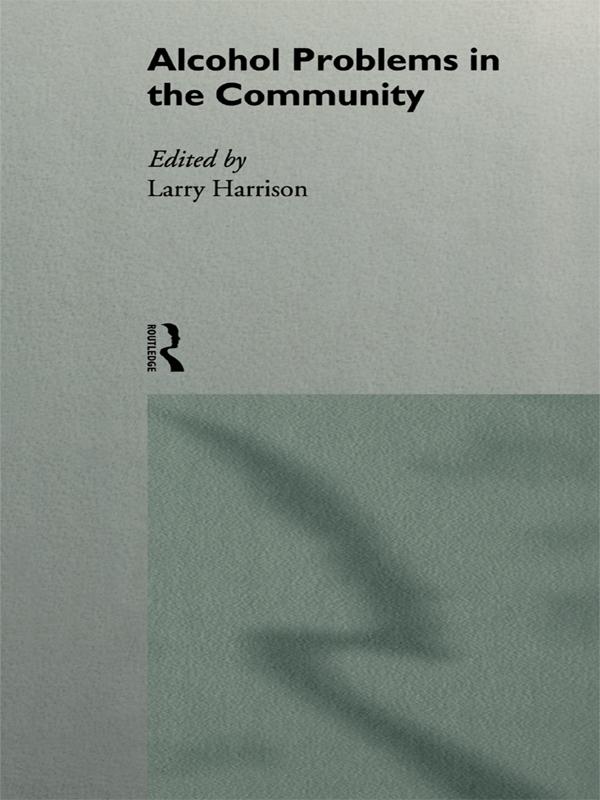 Alcohol Problems in the Community by Larry Harrison