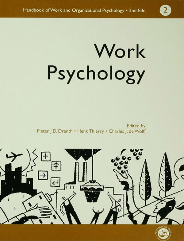 A Handbook of Work and Organizational Psychology by Charles J. De Wolff, P J D Drenth, Thierry Henk