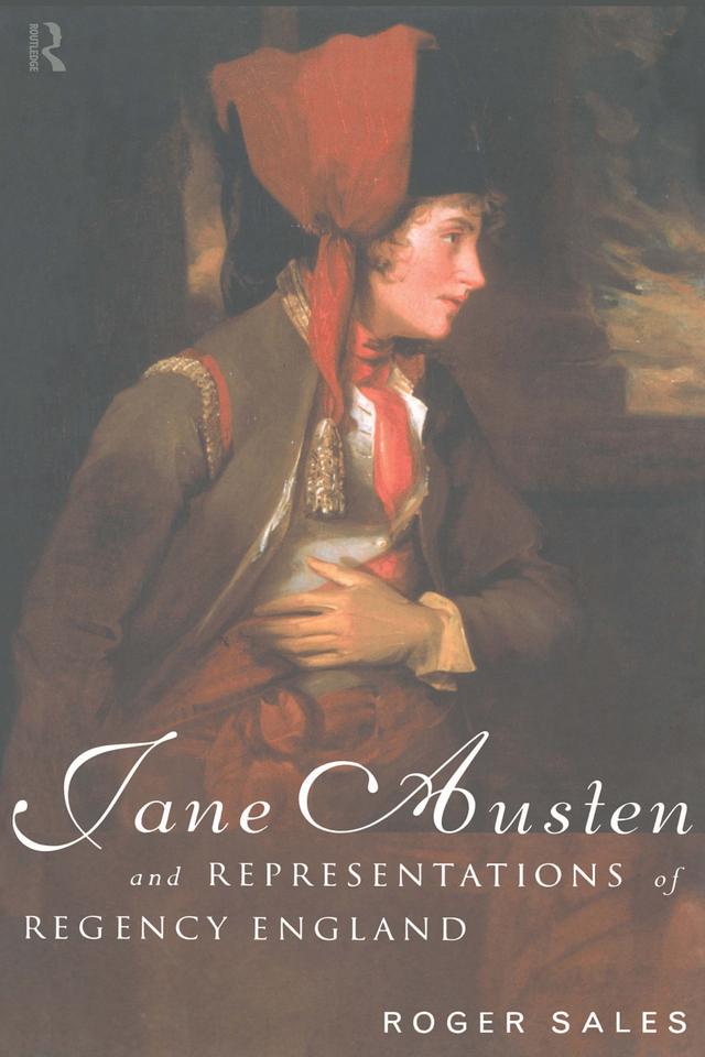 Jane Austen and Representations of Regency England by Roger Sales