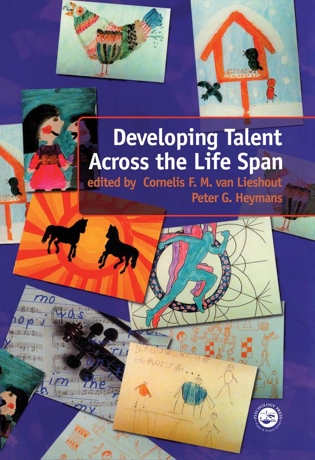 Developing Talent Across the Lifespan by Cornelis F.M. Van Leishout, Peter Heymans