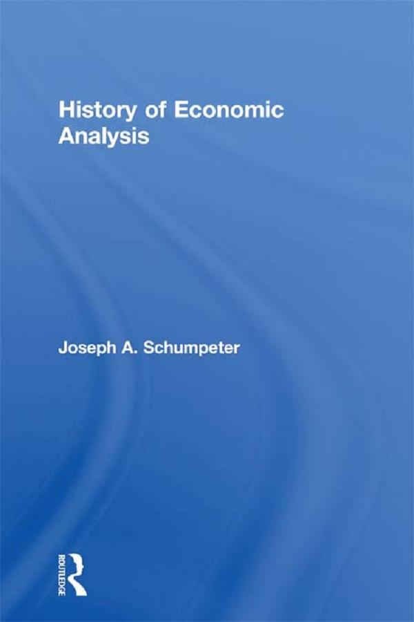 History of Economic Analysis by Joseph A. Schumpeter