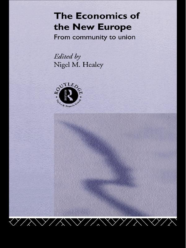 The Economics of the New Europe by Nigel Healey