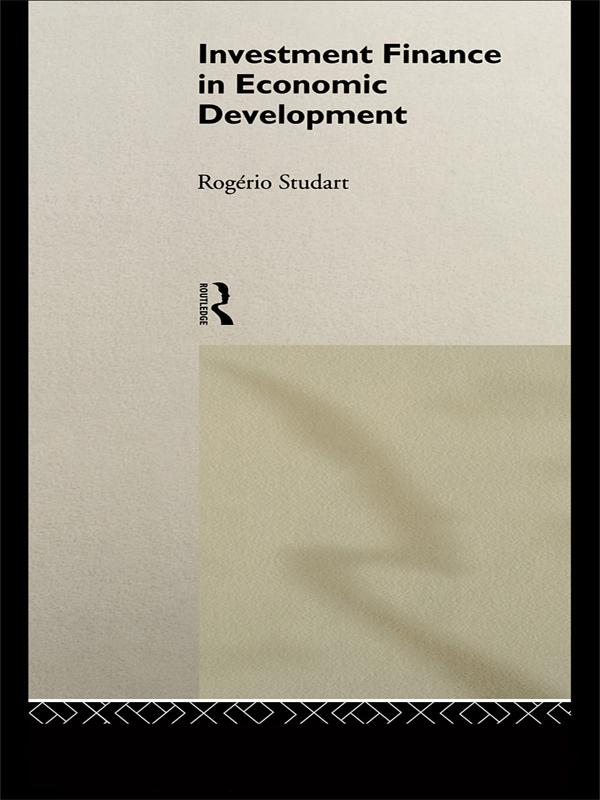 Investment Finance in Economic Development by Rogerio Studart